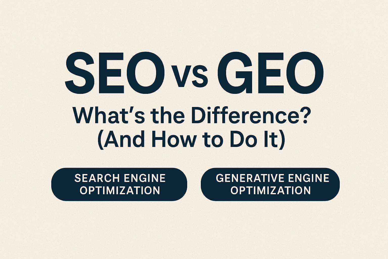 SEO vs GEO - What's the Difference? (and How to Do It)